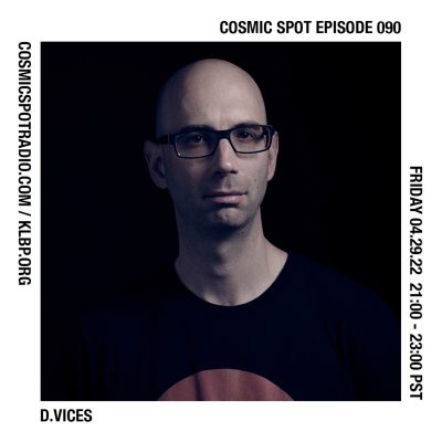 Cosmic Spot 090 – D.VICES