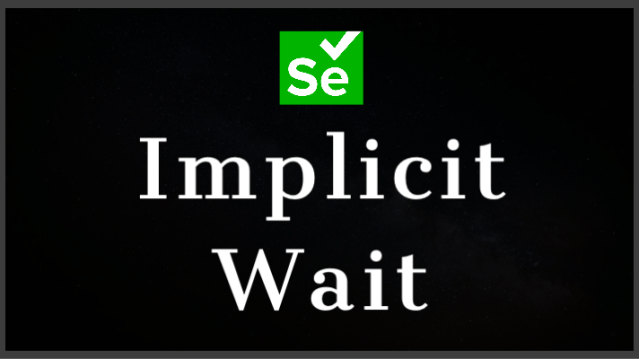 Dreamweavers ‎/ Implicit Thoughts Understanding Selenium Waits: Implicit vs Explicit Wait | by