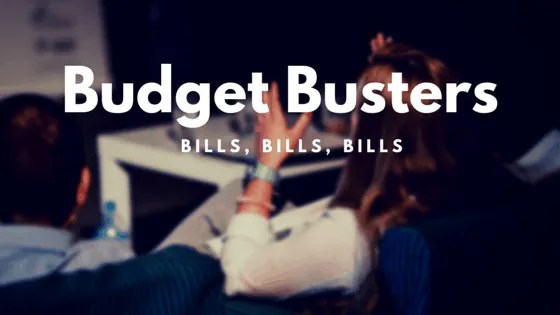 Keep an eye your bills to make sure you don't have any budget busters.