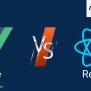 Comprehensive Comparison: Vue Vs React | Which Offers Better Solutions?
