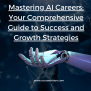 Mastering AI Careers: Guide To Success And Growth Strategies - COURSES VISION