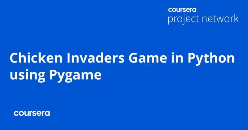 Online Course Chicken Invaders Game In Python Using Pygame From Coursera Project Network - Professional 8K Landscape Pictures | Free Download