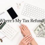 Where is my tax refund? | CowderyTax.com #taxes