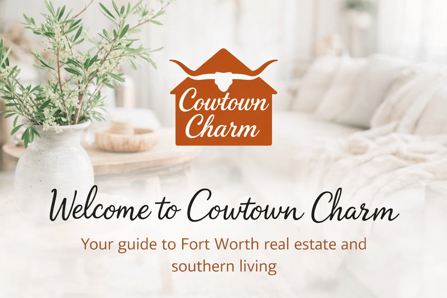 Welcome to Cowtown Charm your guide to Fort Worth real estate and southern living
