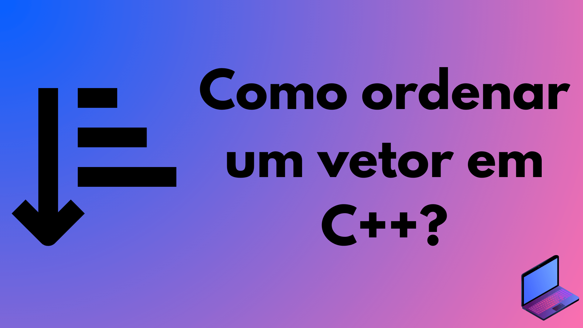 Como ordenar um vetor em C++? 2 modos simples
