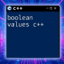 Mastering Boolean Values In C++: A Quick Guide