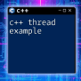 Mastering C++ Thread: A Quick Start Guide