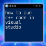 How To Compile And Run C++ In Visual Studio Code