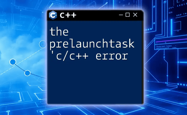 Mastering The PrelaunchTask: C/C++ Error Solutions