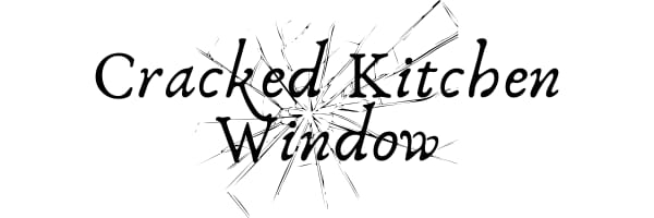 Cracked Kitchen Window