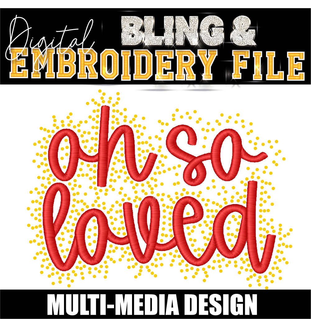 Oh So Loved Digital Embroidery & Bling Template |