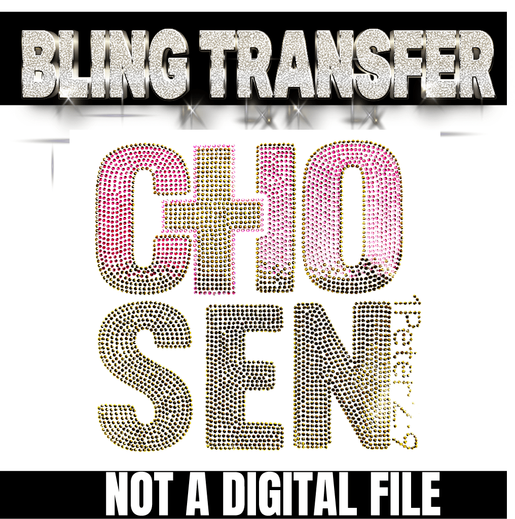 "CHOSEN" BLING TRANSFER | FAITH-BASED