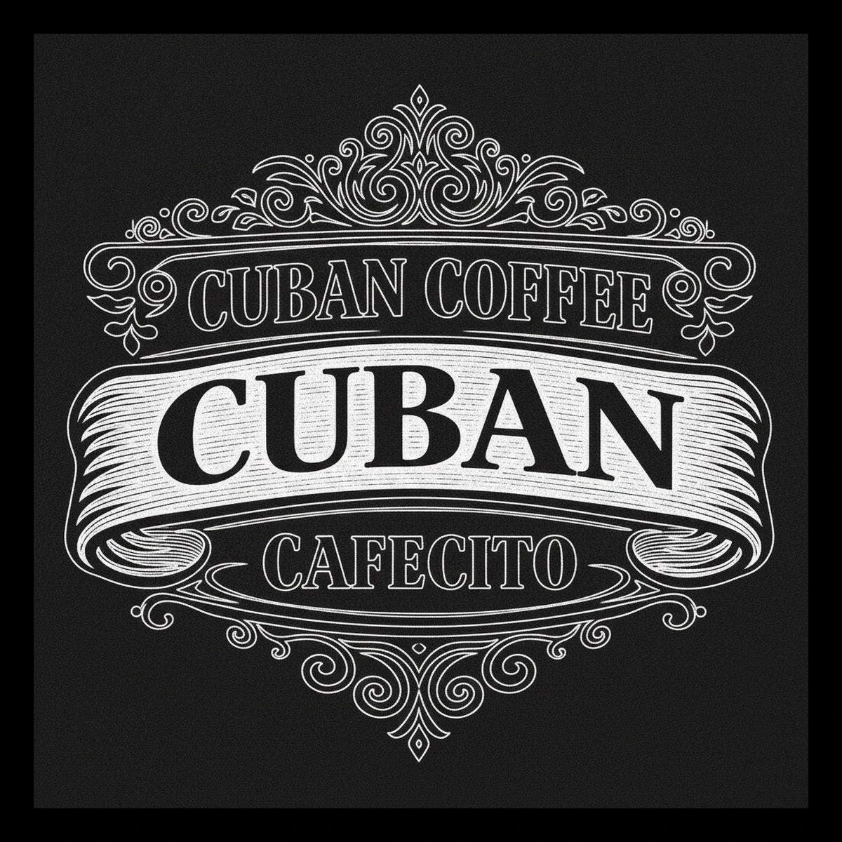 Square white-on-black ornamental design reading CUBAN COFFEE, CUBAN, and CAFECITO with a curled central ribbon and mirrored scrollwork.