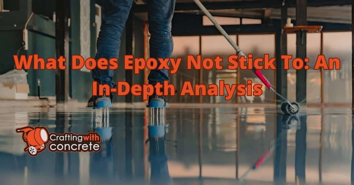 Surfaces epoxy won’t stick to: a quick guide