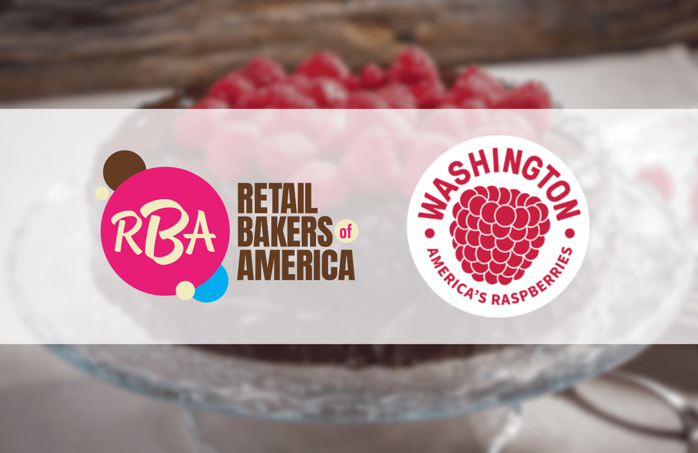 Retail Bakers of America and Washington Red Raspberry Commission