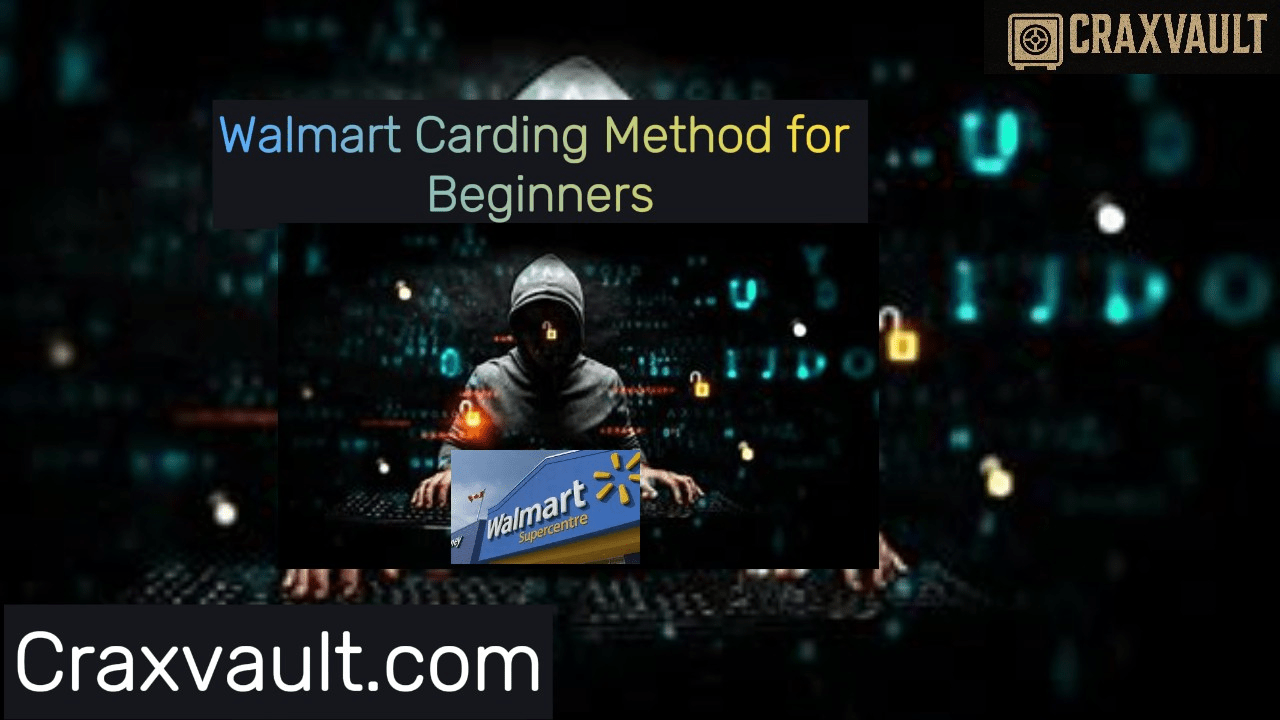 Latest Walmart Carding Method for Beginners