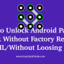How To Unlock Android Pattern Lock Without Factory Reset/GMAIL/Without ...
