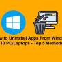 How To Uninstall Apps From Windows 10 PC/Laptops - Top 5 Methods ...