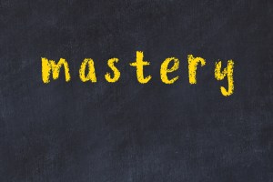 Mastery