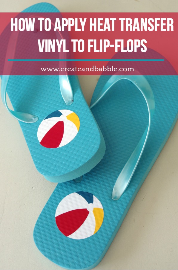 how to apply heat transfer vinyl htv to flip flops create and babble