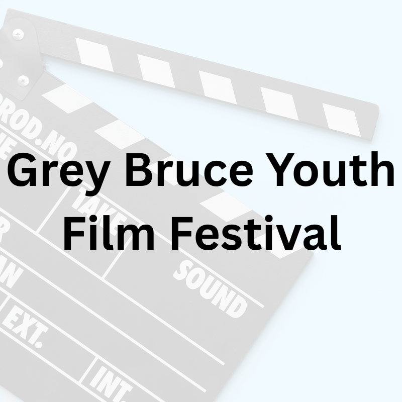 Grey Bruce Youth Film Festival
