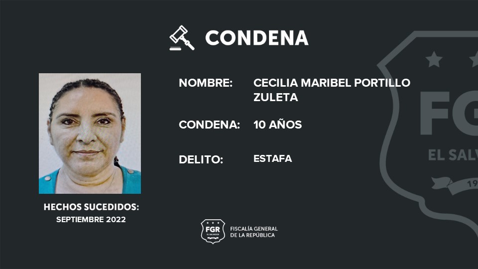 Desenmascaran estafa: Portillo Zuleta enfrenta dura condena / Cecilia Portillo Zuleta, estafadora, condenada a 10 años y $26K por engañar a inversores con falsas promesas de rentabilidad. / El Salvador / Judicial /
