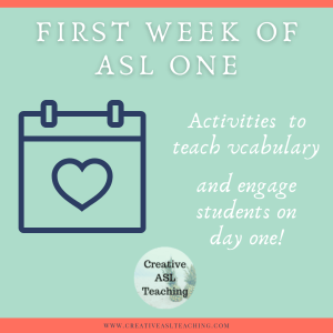 First Week of ASL 1 – Creative ASL Teaching