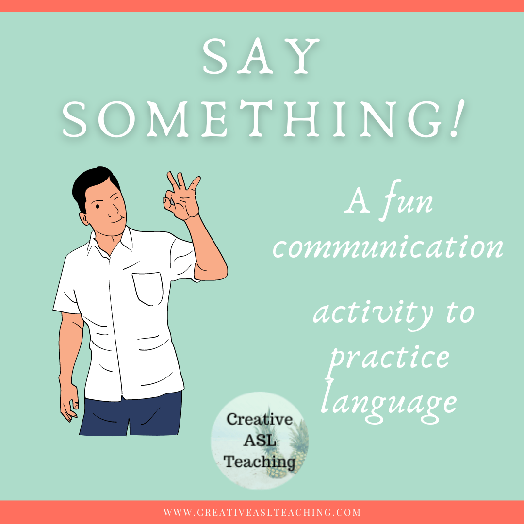 Say Something! Creative ASL Teaching