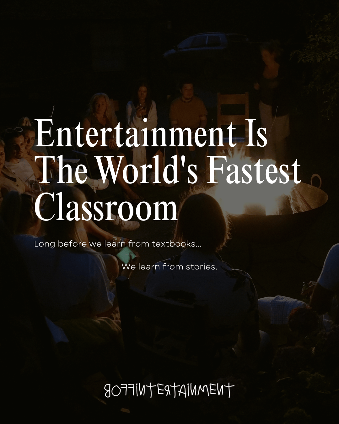 Entertainment Is The World’s Fastest Classroom