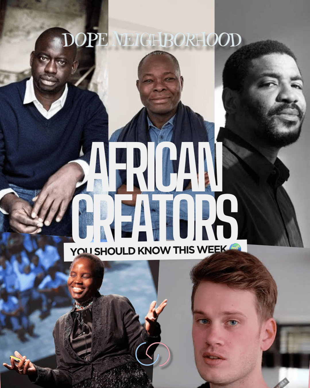 Collage of diverse African creators with text overlay 'African Creators You Should Know This Week' and the phrase 'Dope Neighborhood' at the top.