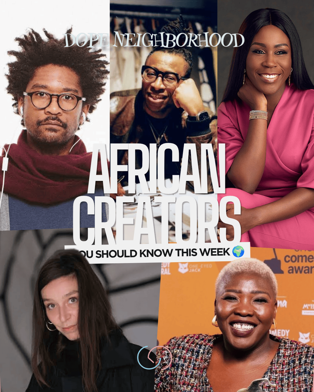 Collage featuring five diverse individuals, labeled 'African Creators You Should Know This Week,' with a stylish design and a mix of professional and casual expressions.