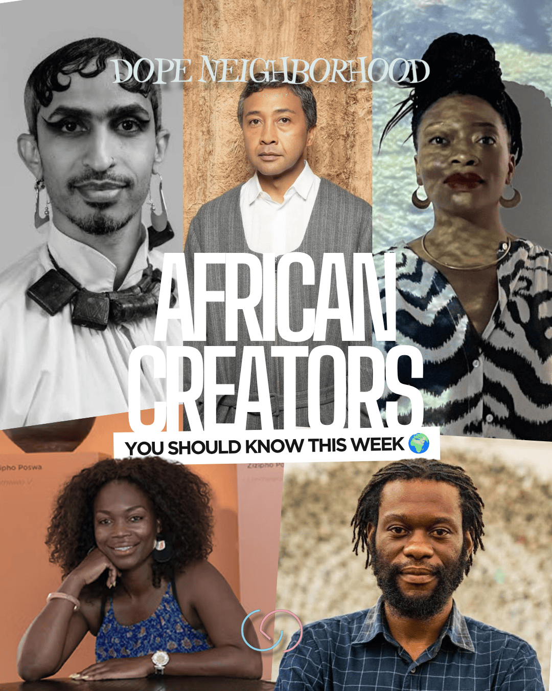 Collage featuring diverse African creators with the title 'African Creators You Should Know This Week'. The images depict four individuals and includes text reading 'Dope Neighborhood'.