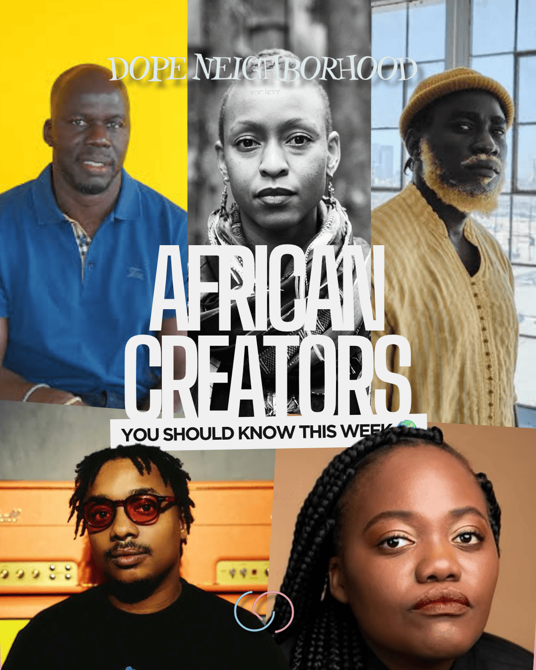 Collage featuring four African creators, with a bright yellow background, showcasing diverse portraits of each individual, along with the text 'African Creators You Should Know This Week' prominently displayed.