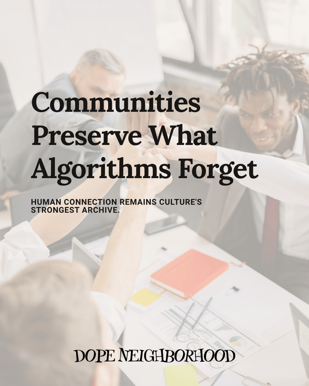 Communities Preserve What Algorithms Forget