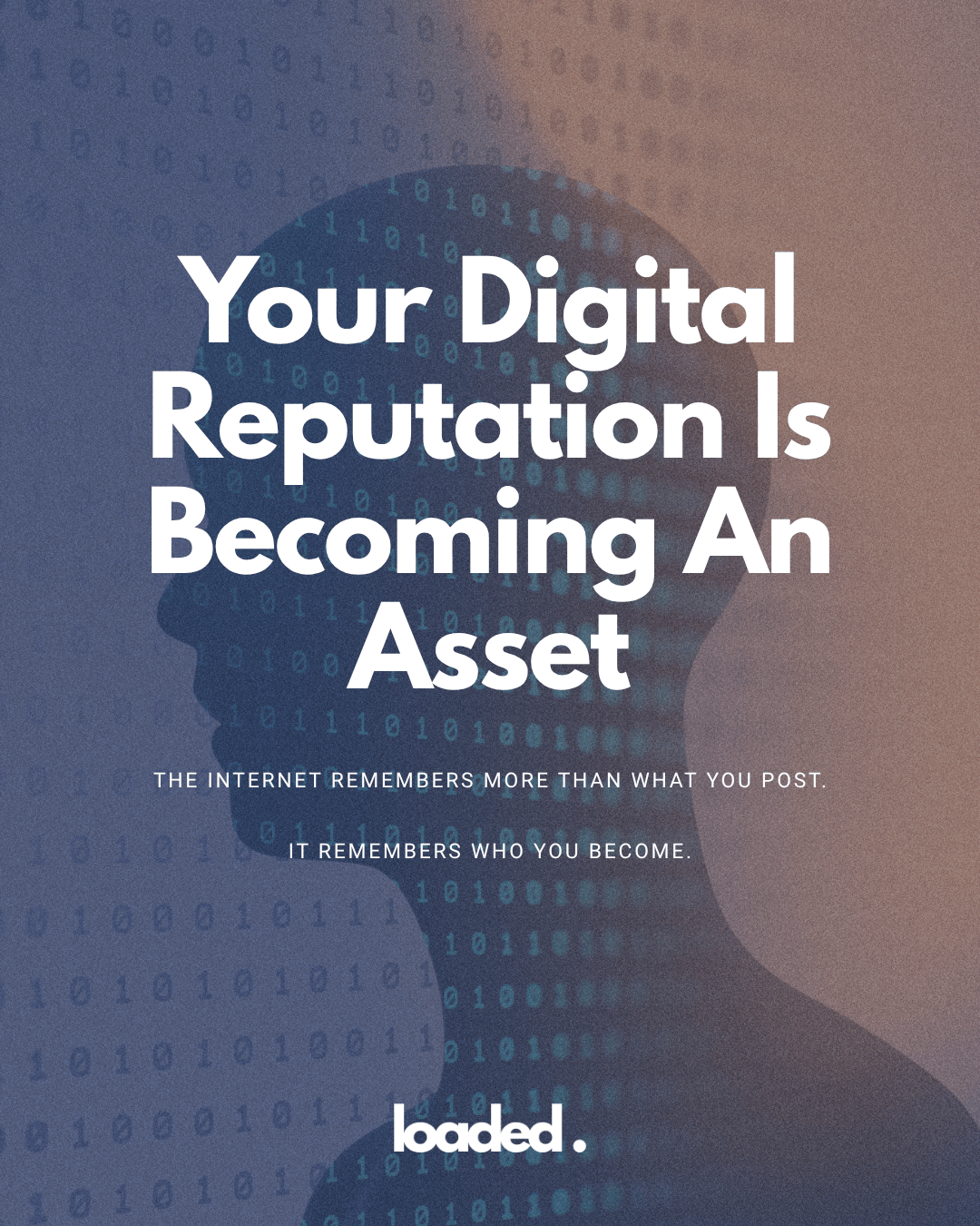 Text graphic emphasizing the importance of digital reputation, with the message 'Your Digital Reputation Is Becoming An Asset' overlaid on a binary code background.