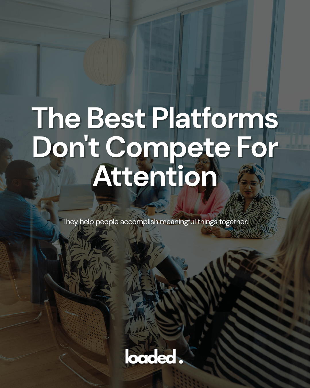The Best Platforms Don’t Compete For Attention