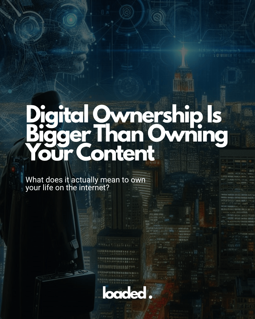 Digital Ownership Is Bigger Than Owning Your Content