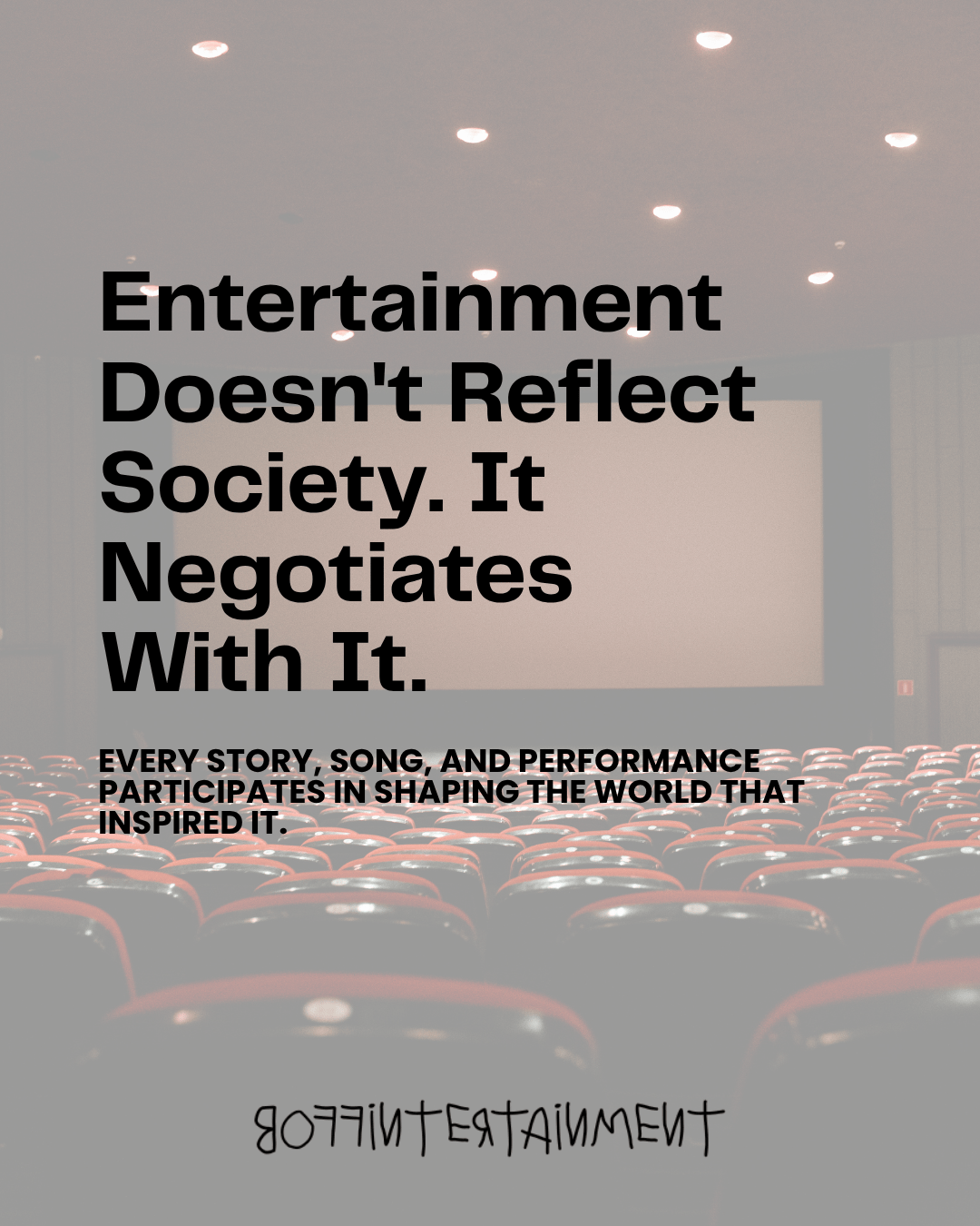 Entertainment Doesn’t Reflect Society, It Negotiates With It