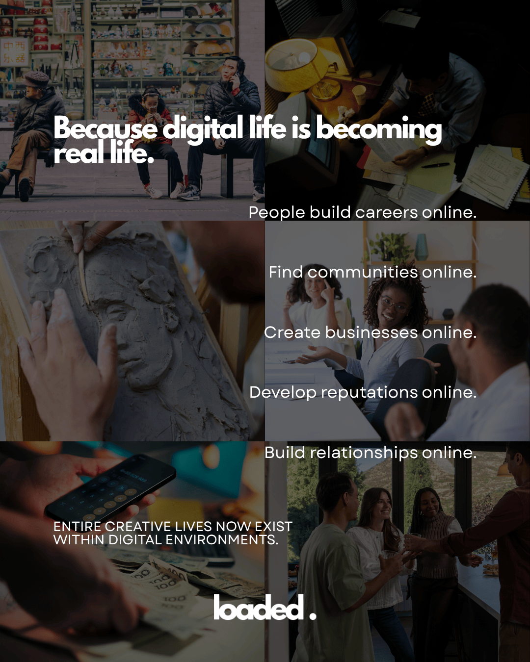 A collage showcasing various aspects of digital life, including people building careers, finding communities, creating businesses, developing reputations, and building relationships online. The text emphasizes that digital lives are now integral to real life.