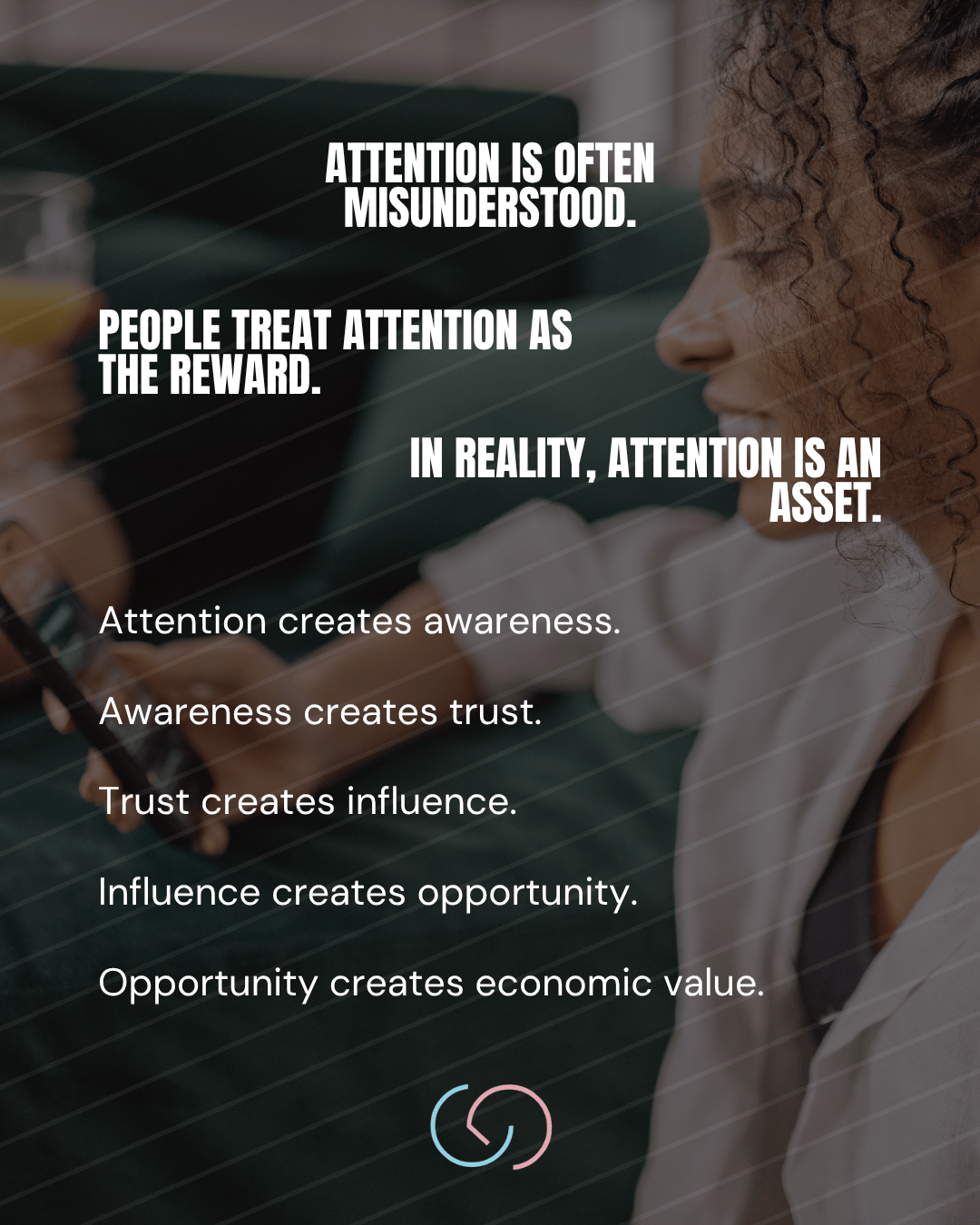Graphic displaying an insightful quote on attention as an asset, with key phrases highlighted. Background features a blurred image of a person holding a smartphone and engaging with another individual.