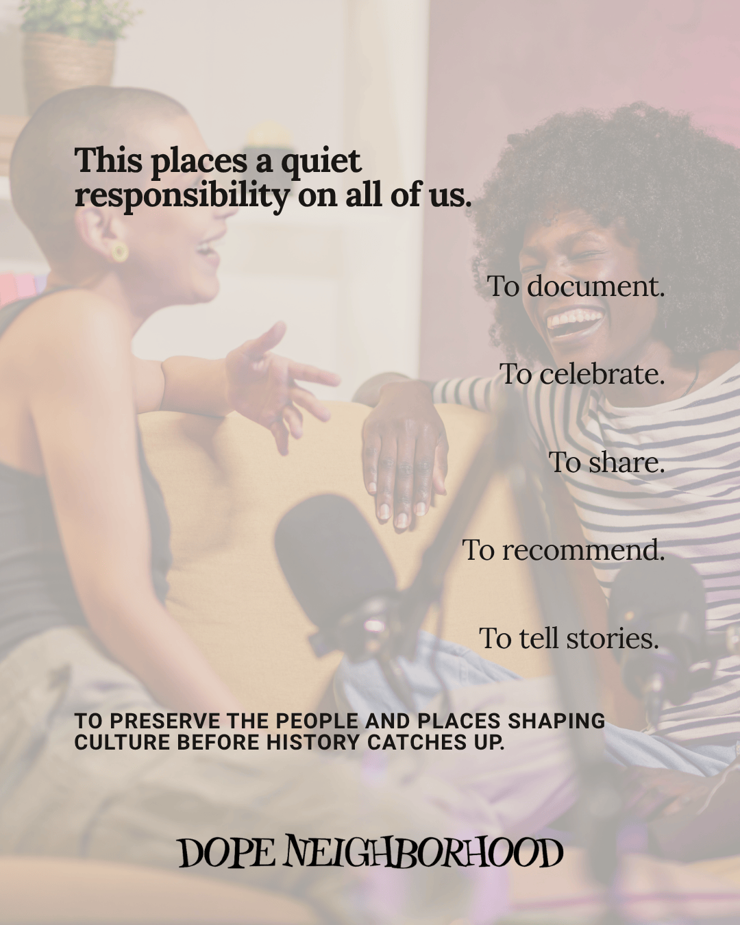 Two individuals engaging in conversation, with one smiling and laughing. Text overlays convey a message about the importance of documenting and celebrating culture, as well as preserving stories and communities.