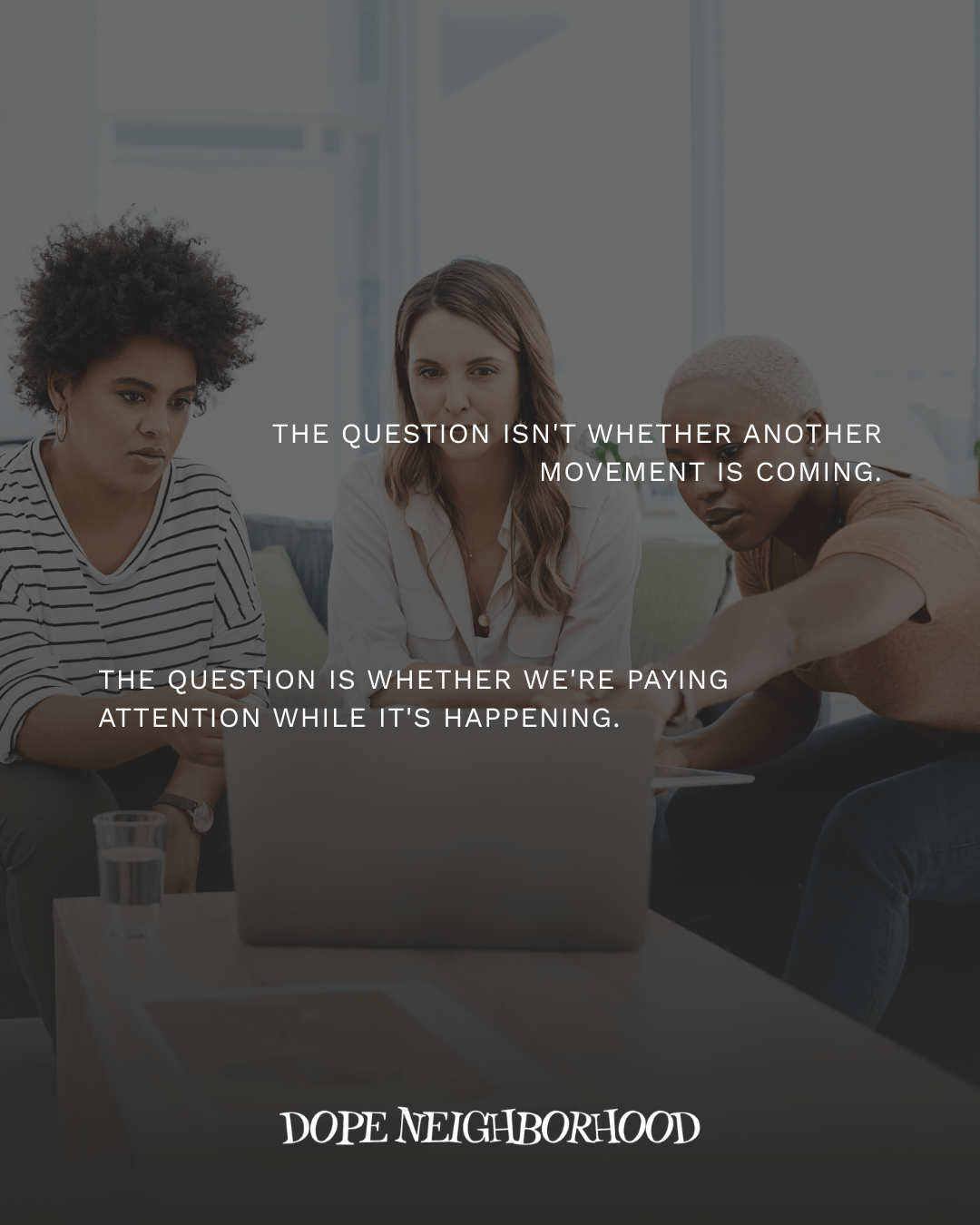 Three people engaged in a discussion while looking at a laptop, with text overlay addressing social movements.