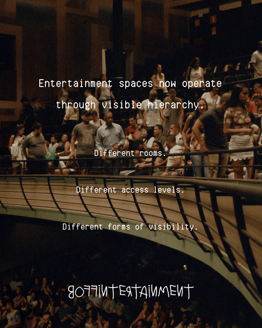 A crowded entertainment venue showcasing various groups of people, with text overlay discussing hierarchy and accessibility in entertainment spaces.