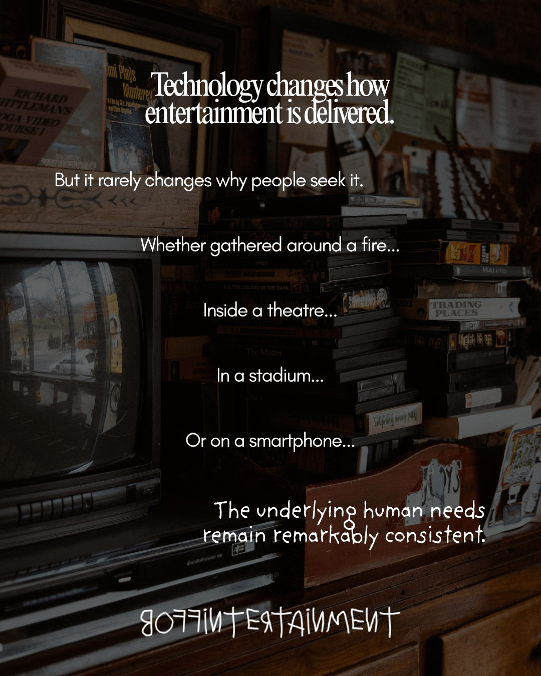 A cozy interior setting featuring a vintage television, shelves filled with books and entertainment items, and text overlay discussing how technology changes entertainment delivery but not the human desire for it.