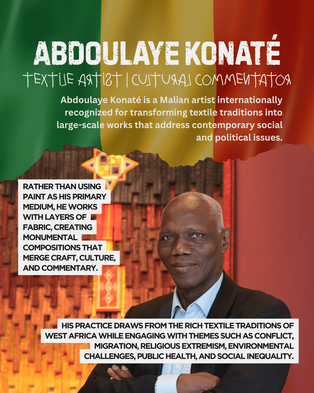 Portrait of Abdoulaye Konaté, a Malian textile artist and cultural commentator, against a backdrop of textiles and vibrant colors, highlighting his work with fabric to address social and political issues.