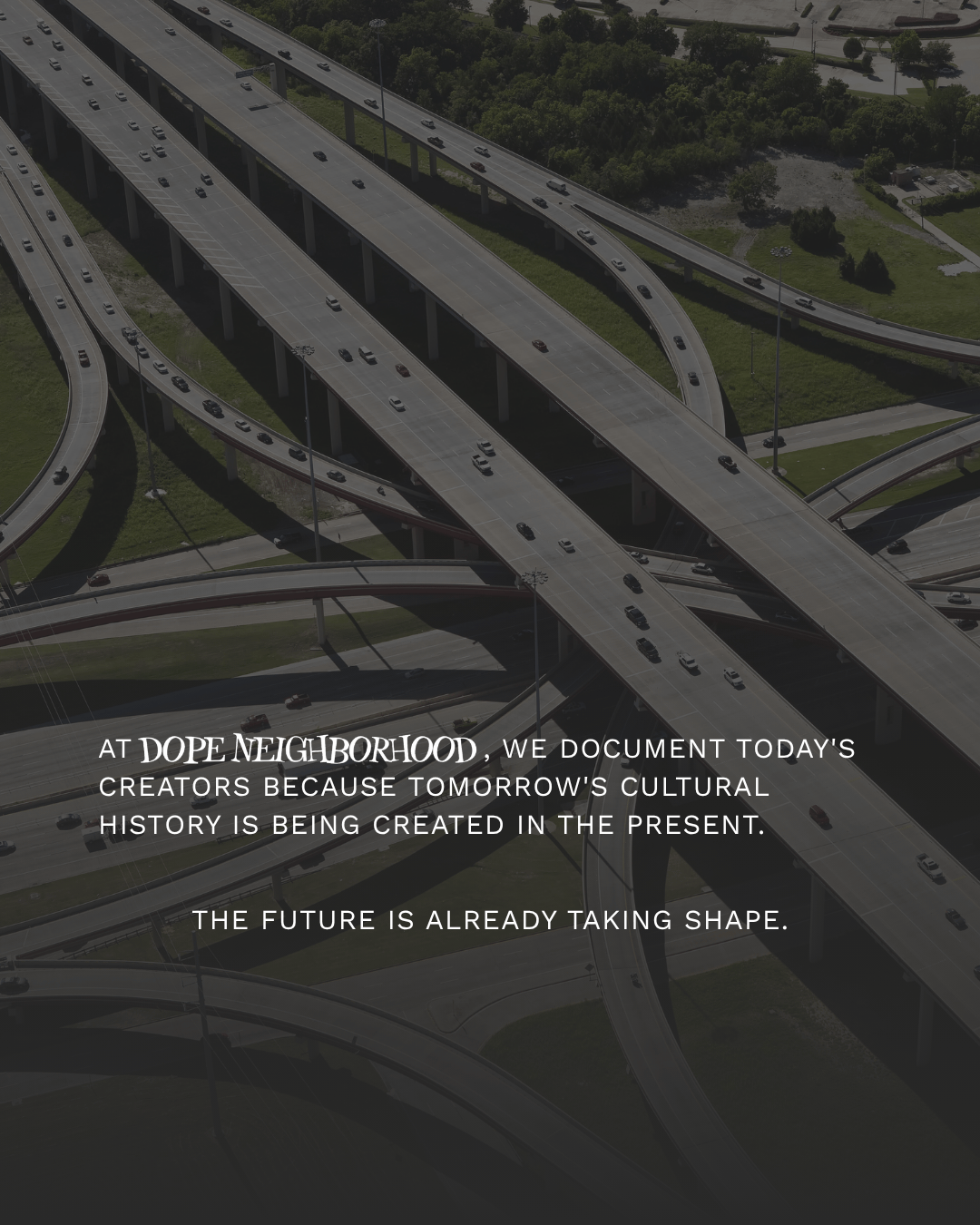 Aerial view of a complex highway interchange with multiple roadways and vehicles traveling, overlaid with text about documenting cultural history and the future.