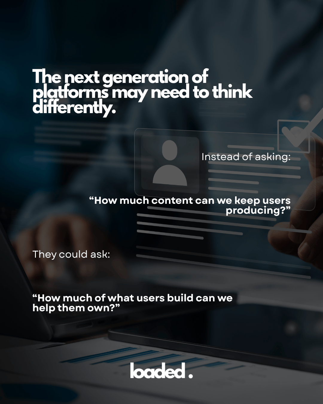 Text on a blurred background discussing how platforms should change their approach to content creation and ownership.