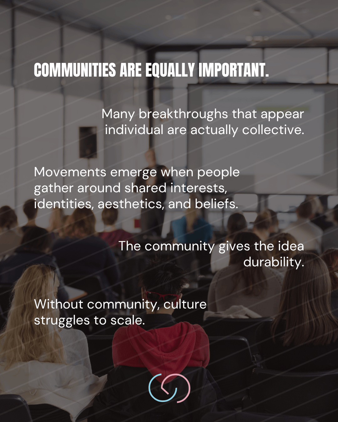 An audience seated in a seminar or presentation, listening to a speaker, with text overlay discussing the importance of communities in fostering collective breakthroughs and culture.