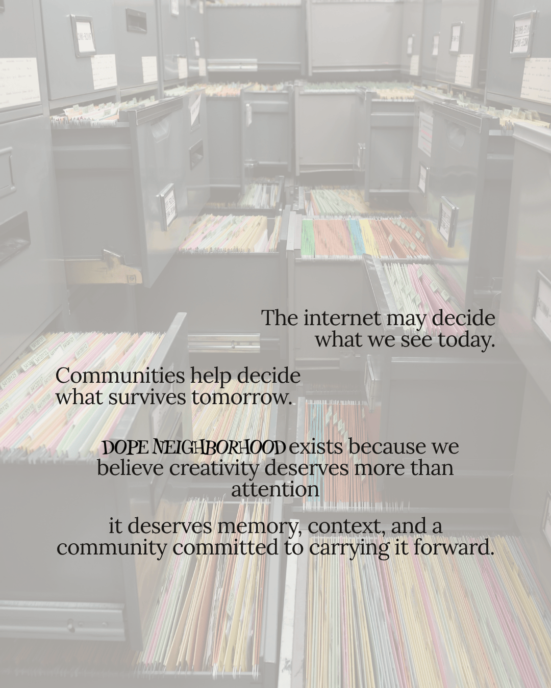 An organized filing cabinet filled with colorful folders and papers, with text overlay discussing the importance of community in preserving creativity and memory.