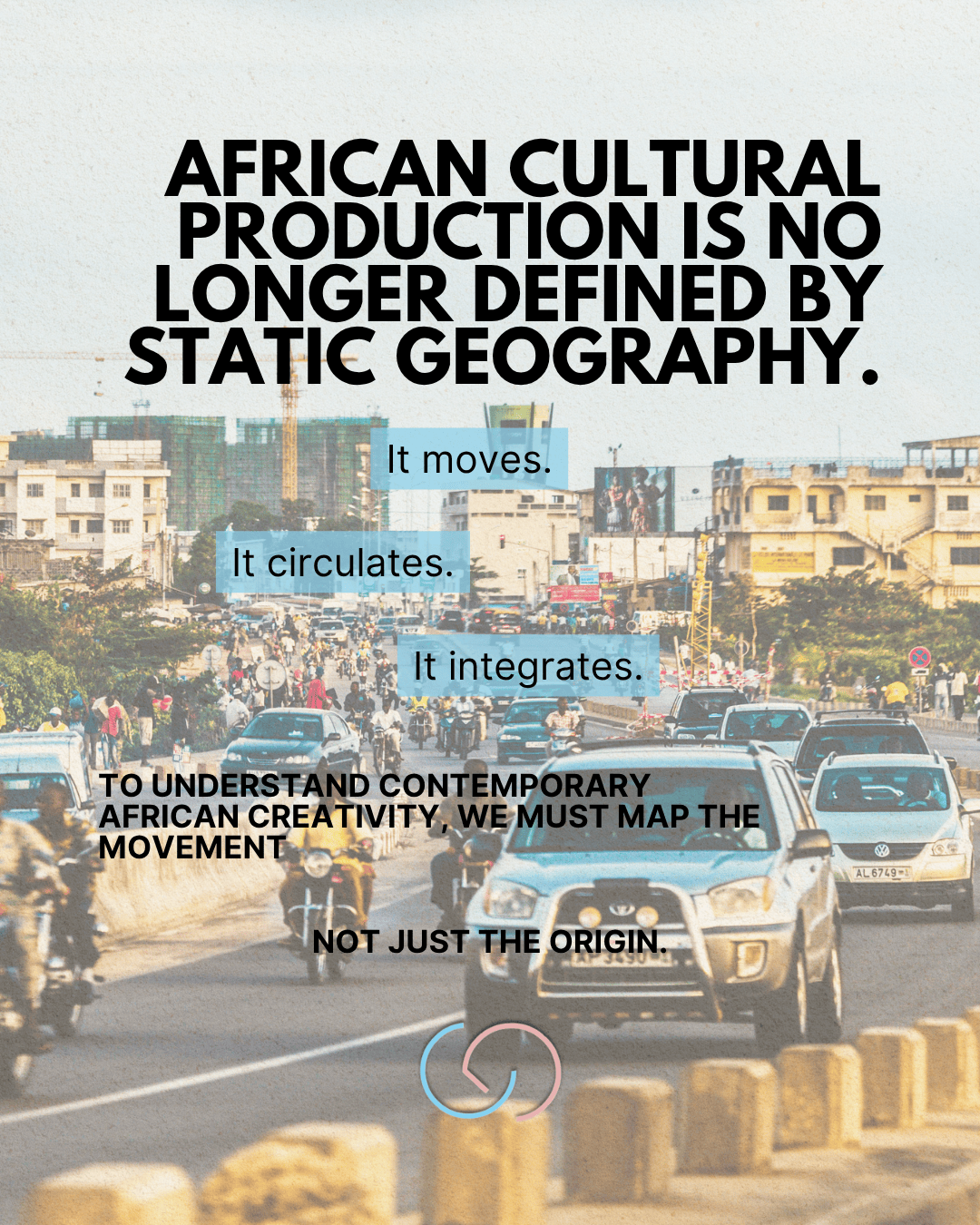 A busy urban street scene in Africa with vehicles and pedestrians, overlaid with text discussing African cultural production and its dynamic nature.
